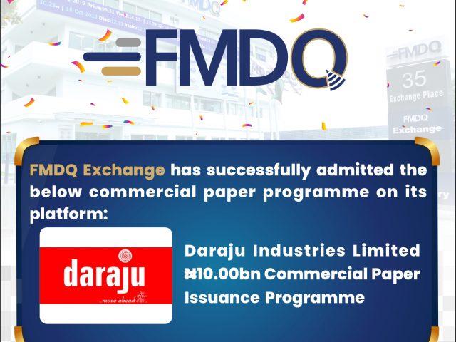 Daraju Industries Limited Joins Other Corporates to Quote its ₦10bn Commercial Paper Programme on FMDQ Exchange