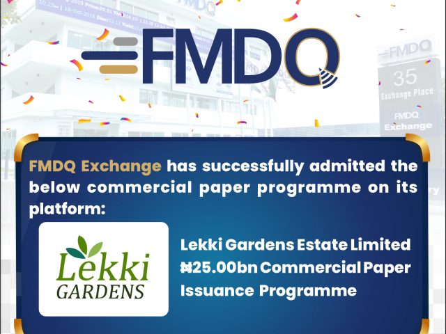 FMDQ Exchange Approv­es the Registration of the Lekki Gardens Estate Limited ₦25.­00bn Commercial Paper Programme on its Platform